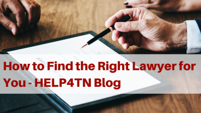 How to Find the Right Lawyer for You - HELP4TN Blog