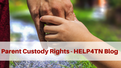 Introduction to Parent Custody Rights - HELP4TN Blog