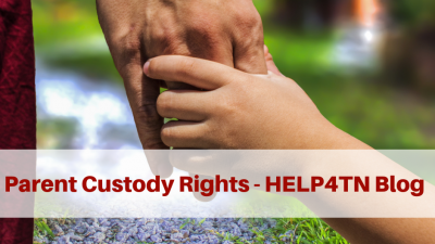 Introduction to Parent Custody Rights - HELP4TN Blog Introduction to Parent Custody Rights - HELP4TN Blog